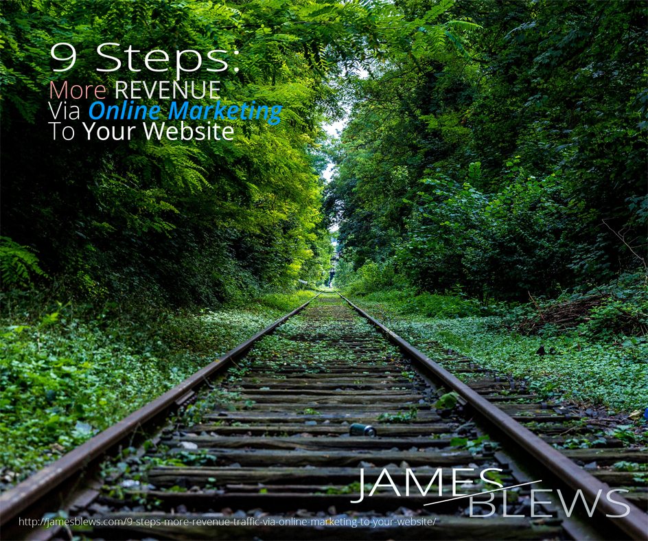 9 Steps: More Revenue Via Online Marketing To Your Website